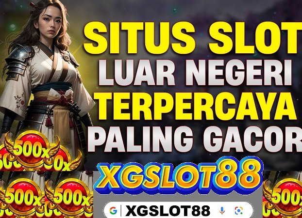 XGSLOT88: Situs Slot Online dengan Bonus Terbesar yang Jamin Gacor